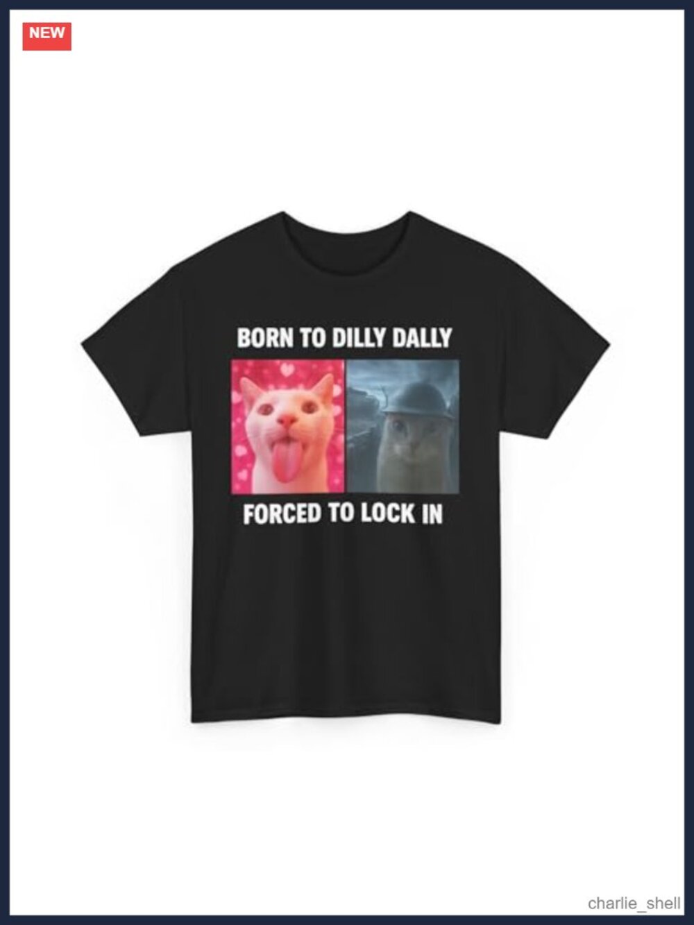 Born to Dilly Dally Forced to Lock In Funny Cat Meme T-Shirt